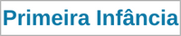 Primeira Infancia